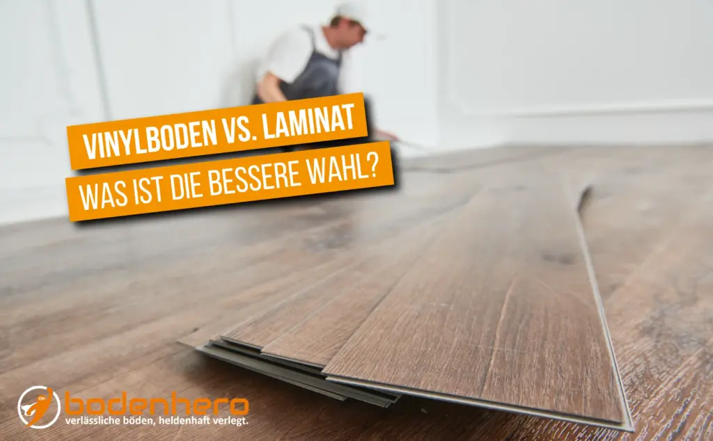 Vinylboden vs. Laminat – Vergleich der besten Bodenbeläge mit bodenhero