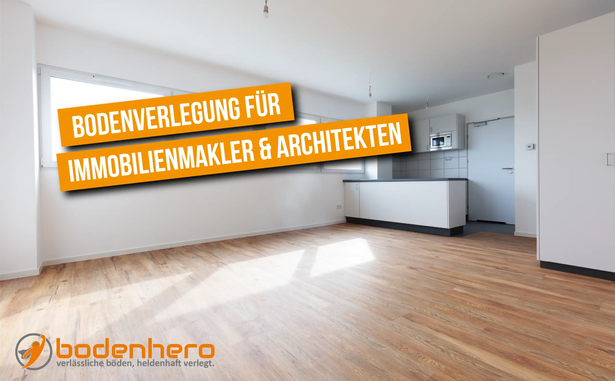 Bodenverlegung in moderner Wohnung – bodenhero für Immobilienmakler und Architekten